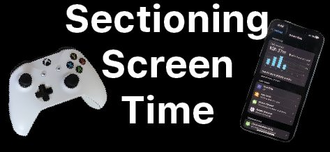 Sectioning Screen Time